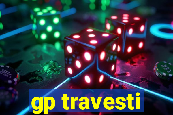 gp travesti