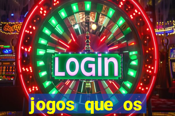 jogos que os famosos jogam para ganhar dinheiro