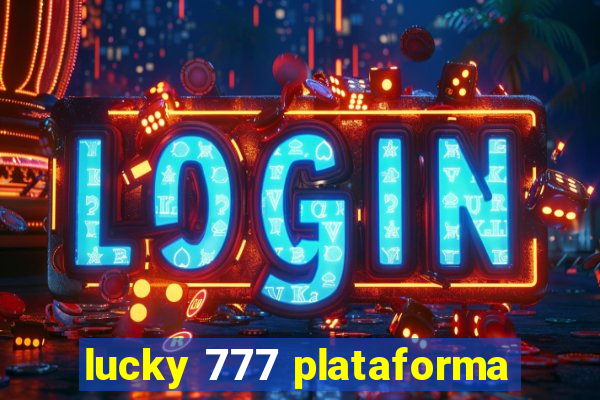 lucky 777 plataforma