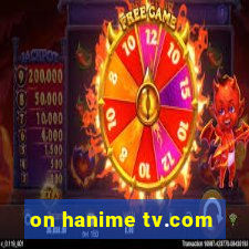 on hanime tv.com