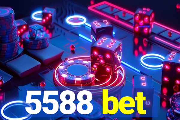 5588 bet