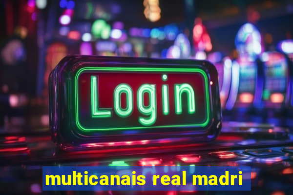 multicanais real madri