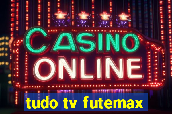 tudo tv futemax