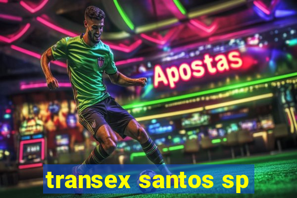 transex santos sp