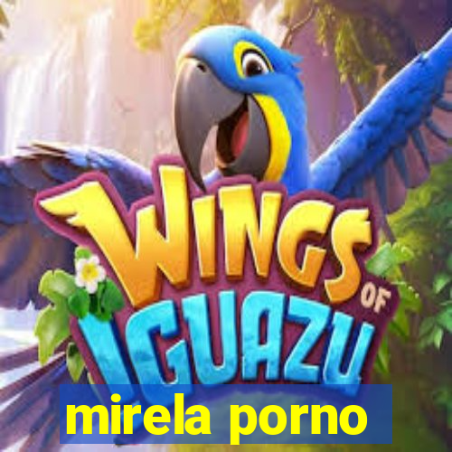 mirela porno