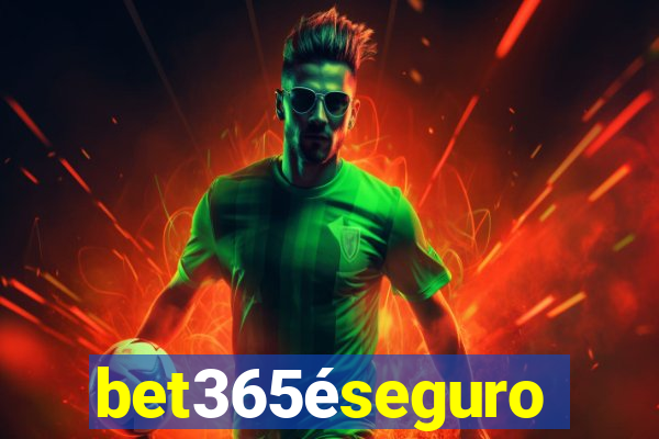 bet365éseguro