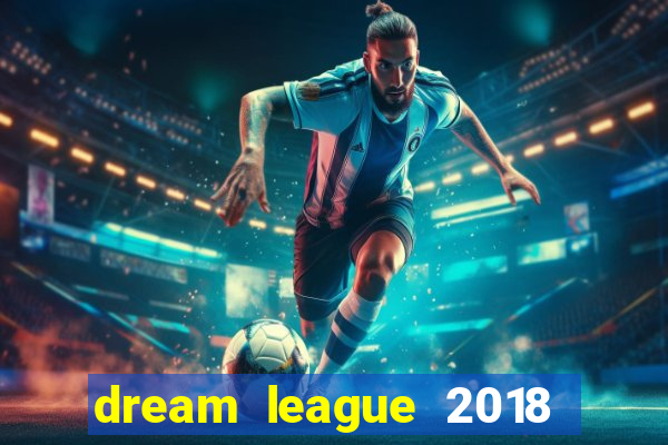 dream league 2018 dinheiro infinito