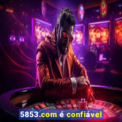 5853.com é confiável