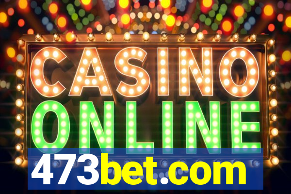 473bet.com