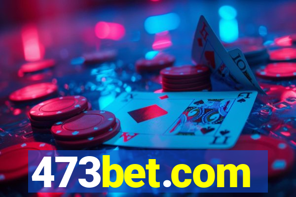 473bet.com