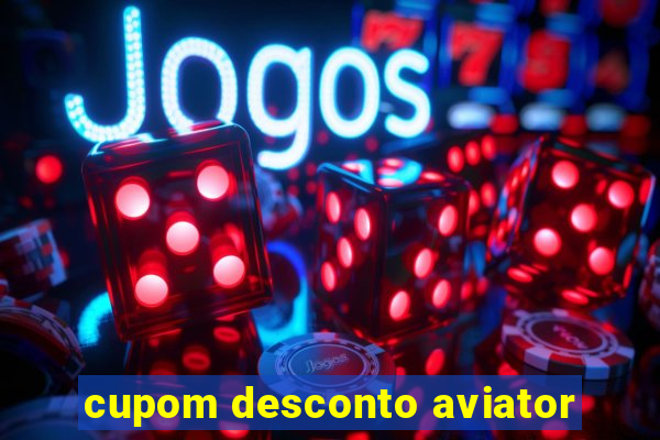 cupom desconto aviator