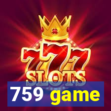 759 game