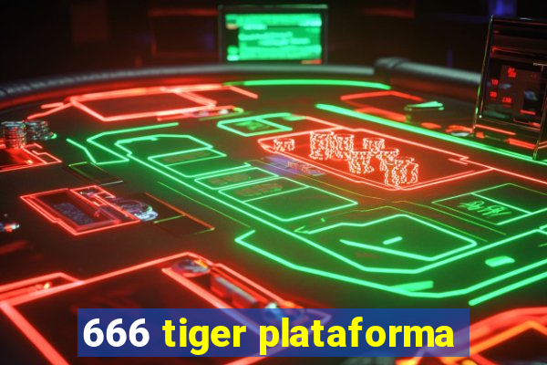 666 tiger plataforma