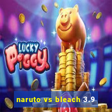 naruto vs bleach 3.9