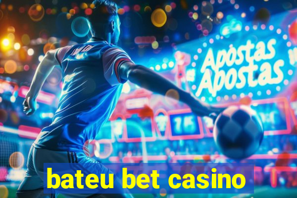 bateu bet casino