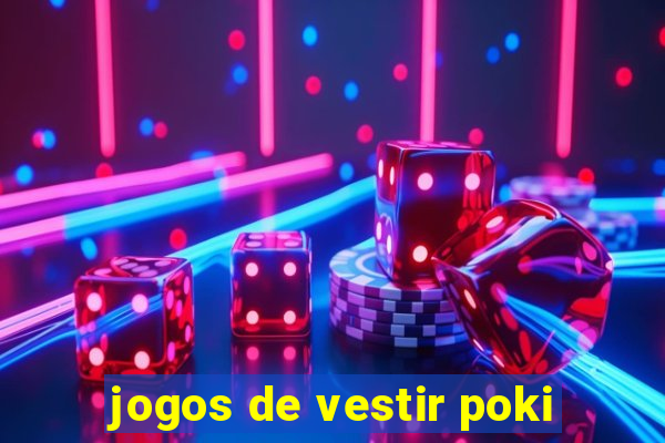 jogos de vestir poki