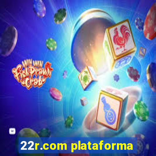 22r.com plataforma