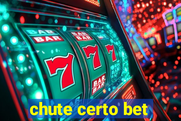 chute certo bet