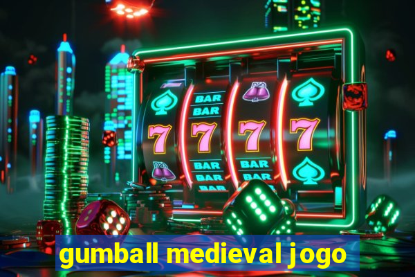 gumball medieval jogo