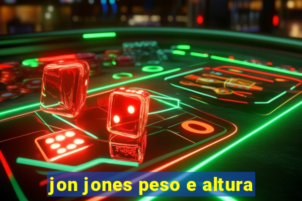 jon jones peso e altura