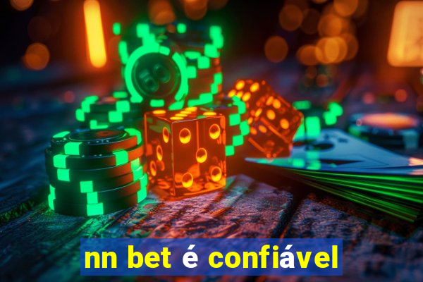 nn bet é confiável