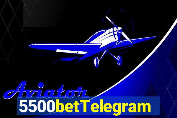 5500betTelegram