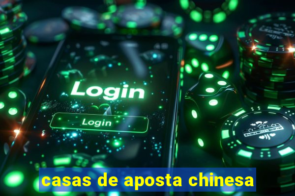 casas de aposta chinesa