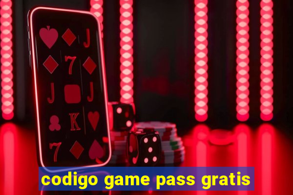 codigo game pass gratis