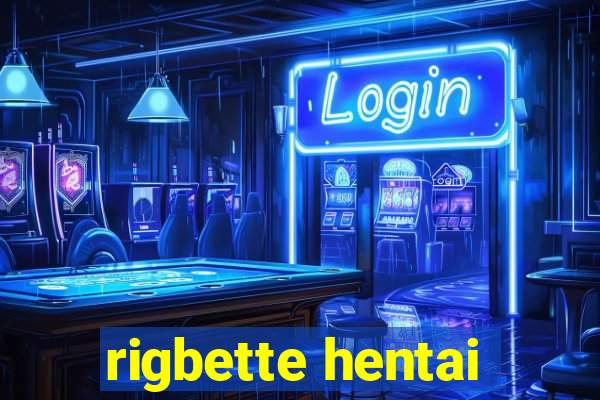 rigbette hentai