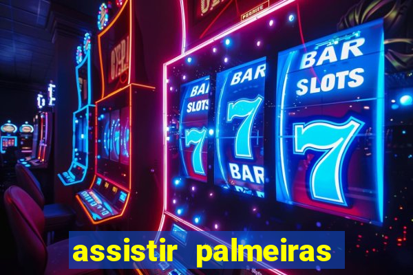 assistir palmeiras x botafogo multicanais