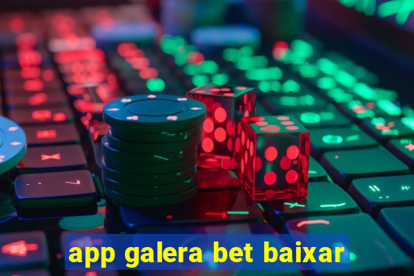 app galera bet baixar