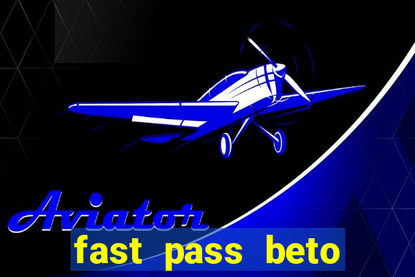 fast pass beto carrero vale a pena