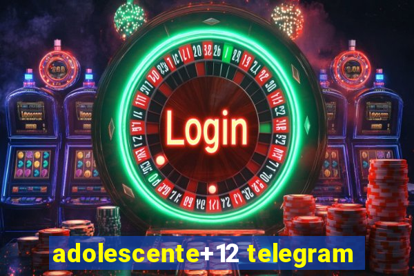 adolescente+12 telegram