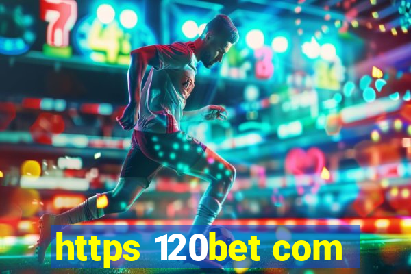 https 120bet com