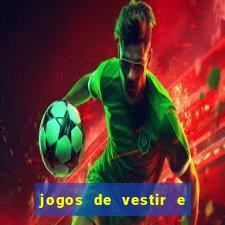 jogos de vestir e maquiar e arrumar o cabelo