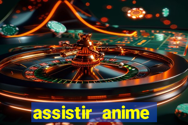 assistir anime online dublado