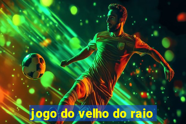 jogo do velho do raio