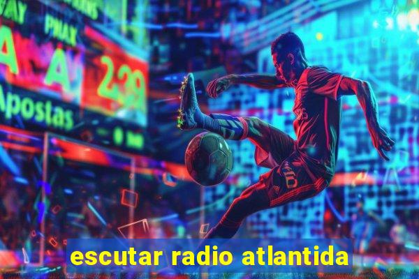 escutar radio atlantida