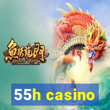 55h casino