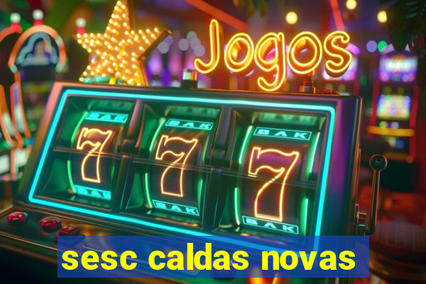 sesc caldas novas