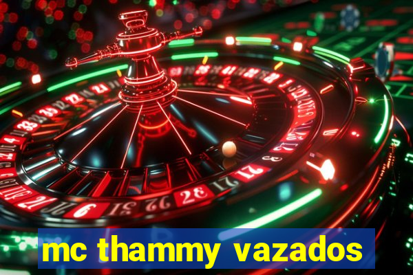 mc thammy vazados