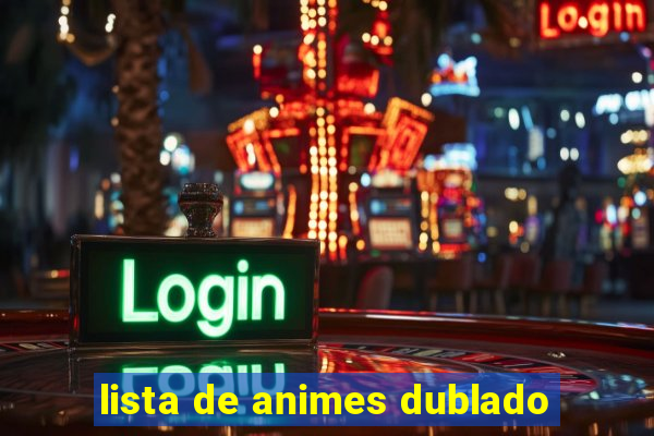 lista de animes dublado