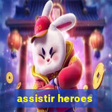 assistir heroes