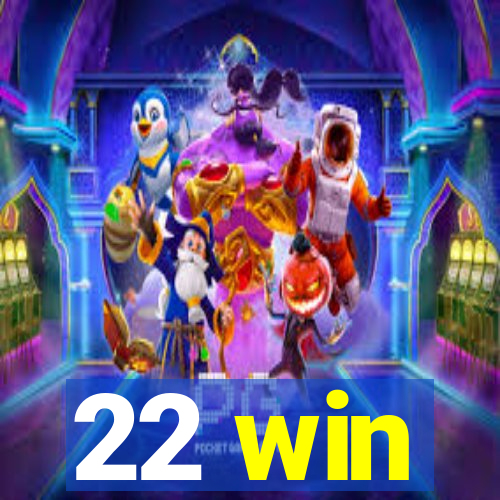 22 win