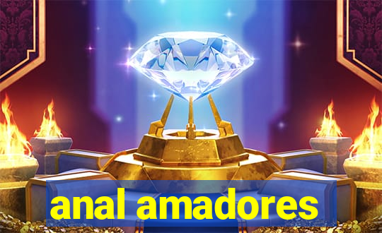 anal amadores