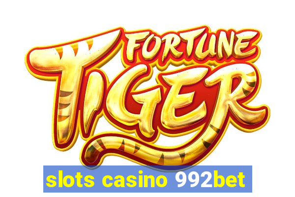 slots casino 992bet