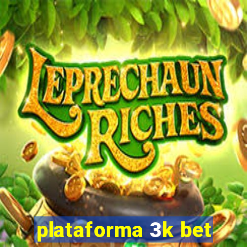 plataforma 3k bet