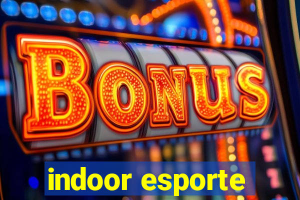 indoor esporte