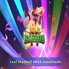 real football 2022 atualizado