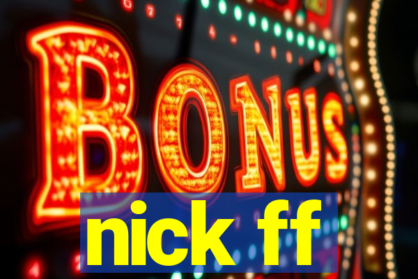 nick ff